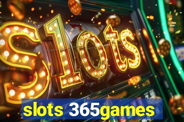 slots 365games